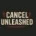 CancelUnleashed's profile picture. I'm unleashed bro and coming after you