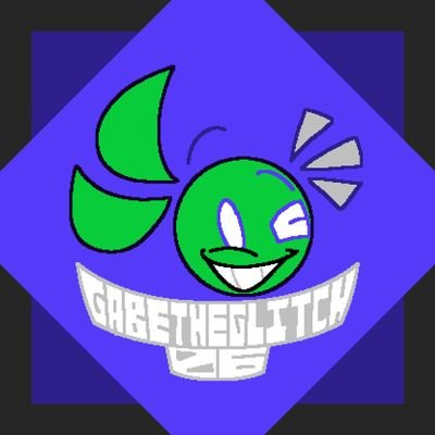GabeTheGlitch06's profile picture. More stuff coming soon
