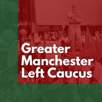 Greater Manchester Left Caucus (@gmleftcaucus) 's Twitter Profile