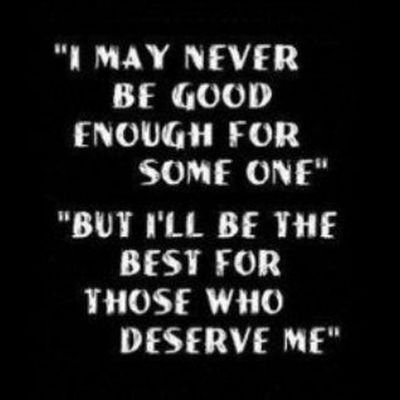 JZHJ1982's profile picture. I MAY NEVER BE GOOD ENOUGH FOR SOMEONE, BUT I WILL BE THE BEST FOR THOSE WHO DESERVE ME