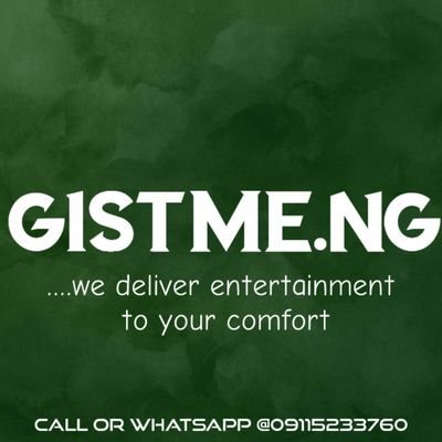 ng_gistme's profile picture. Lifestyle • Entertainment • 24/7 updates • DM for ads • SMM @Multivation101 • contact us: gistme.ngtv@gmail.com