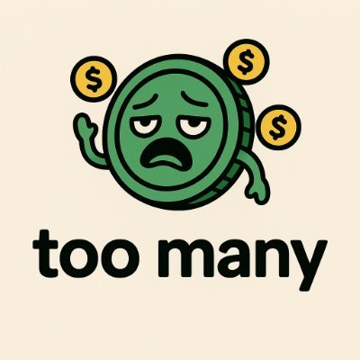 toomanywtf's profile picture. $too many coins too many kols too many rugs too many scams too many chains too many cabals too many casinos