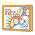 Author of Mommy Breastfeeds My Baby Brother, a children's book explaining nursing to a young child or sibling