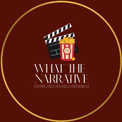 WatTheNarrative's profile picture. A'Nya and Londyn discussing and reviewing film & television every Thursday/Saturday! Come along with us to answer the main question of this channel!