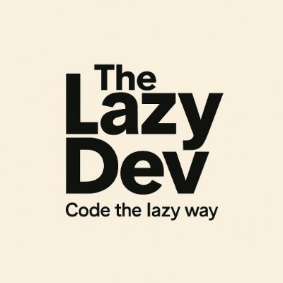 LazyDevOfficial's profile picture. Code the lazy way