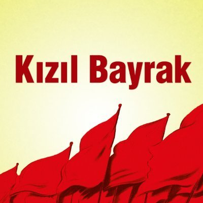 kizilbayrak8's profile picture. Sınıfın, devrimin ve sosyalizmin sesi Kızıl Bayrak...