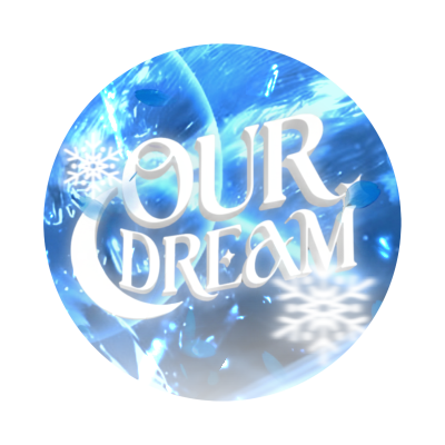 𝐎𝐔𝐑 𝐃𝐑𝐄𝐀𝐌。 Profile