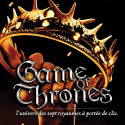 Game Of Thrones France : l’univers des sept royaumes à portée de clic, la première communauté mêlant actualités, quizz et forums !