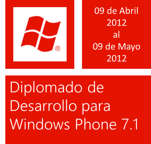 Diplomado de Desarrollo de Aplicaciones para Windows Phone 7.1.  Gratuito, en Español y con valor curricular.  Organizado por Microsoft México  para toda Latam.