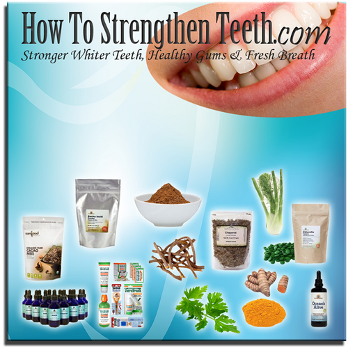 Strengthen Teeth and Gums With Natural Foods, Herbs, and Home Remedies.  Rebuild and Restore Tooth Decay, and Weak Bleeding Gums.