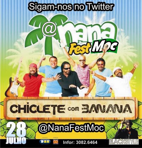 Sucesso nas principais capitais brasileiras chega em Montes Claros. Dia 28 de julho, Nana Fest, com Chiclete e BlackStyle.