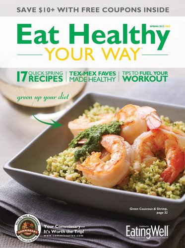 Eat Healthy Your Way is a commissary magazine published by EatingWell Media Group.