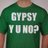GYPSY_Y_U_NO_'s profile image