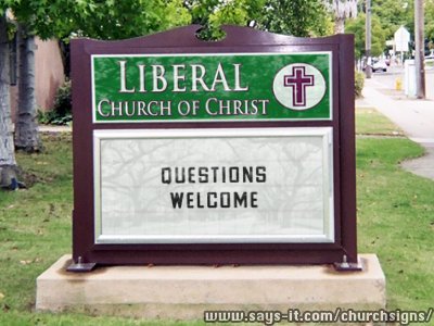 Liberal is a spongy term in the Church of Christ world, just so you know.