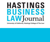 Hastings Business Law Journal explores & analyzes international & domestic events as they shape the dynamic interplay between law and business.