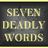 Seven Deadly Words