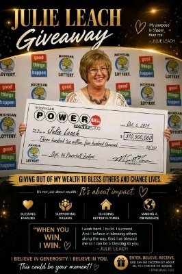 I'm Julie Leach a grandmother from Michigan I'm the power-ball winner of $310,5million Congratulations you have been randomly picked among those I will be givin