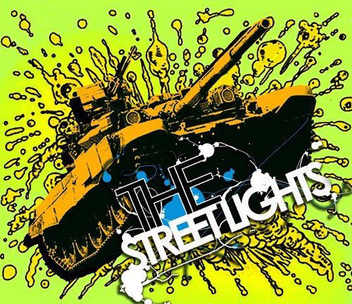 take the best music and put it in your mouth! and you'll have The Streetlights created by 4 guys from brimstone and a 12 pack the Streetlights were born to rock