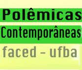 Blog da disciplina Polemicas Contemporâneas conduzida pelo Prof. Nelson Pretto - Faculdade de Educação - UFBA