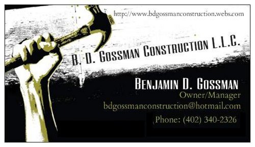 BDGossman's profile picture. We are one of a kind:  we come EARLY and STAY late to get the project done ahead of schedule!e