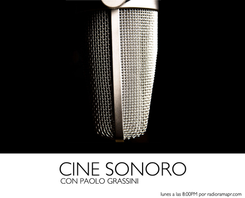 El mejor programa para descubrir y apreciar la música del cine, Cine Sonoro.  Todos los lunes a las 8:00PM (EST) por Radioramapr.com. 
www.cinesonoro.net