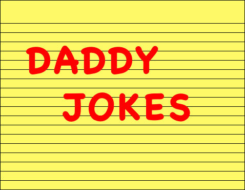 I'm Mr Daddy, the father of all jokes!