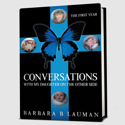 BarbaraBLauman's profile picture. Conversations with My Daughter on the Other Side - The First Year Lives in Denver, CO, with  husband, Richard, grandson, Bleu and three great dogs.