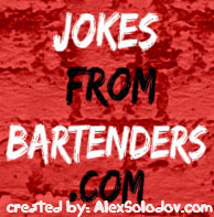 BartendersJokes's profile picture. We all know that alcohol does not make you drunk Bartenders do! So i wonder what stores and what jokes do bartenders across the USA entertain there clients with