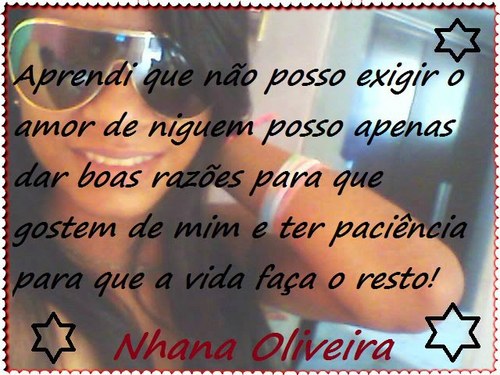 ♥~Pense o que quiser de mim, sua opinião nunca mudará minha vida de forma alguma;