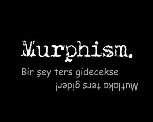 #MurphyYasalari ; insanoğlunun hayatının büyük bir kısmında yer etmiş, vazgeçilmez yasalardır.