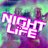 NIGHT is LIFE