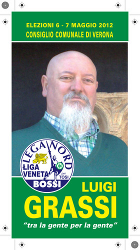 Gigi Grassi candidato alle elezioni del Consiglio Comunale di Verona nelle liste della Lega Nord. Con Tosi sindaco.