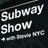 Subway Show