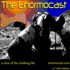 Chris Kalous: Climber, Host of the Enormocast, lover