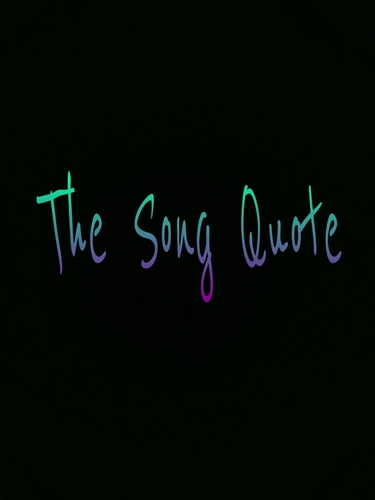 Song quotes worth quoting