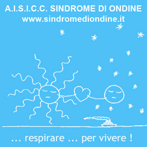 Associazione italiana per la Sindrome da Ipoventilazione Centrale Congenita Sindrome di Ondine
CCHS
MALATTIA RARA