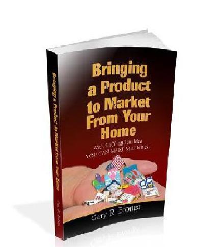 The Author of the Book 'Bringing a Product to Market From Your Home With $500 and an Idea you can make Millions.