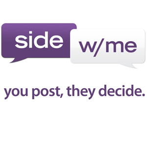 Side_With_Me's profile picture. Never agree to disagree. Post your argument, let them decide who's actually right.