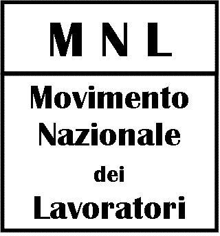 Il Movimento Nazionale dei Lavoratori - MNL - si prefigge di dare una speranza a tutti gli Italiani, per un futuro migliore, di pace e di coesione sociale.