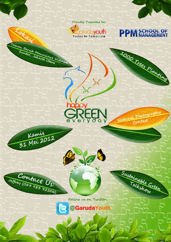 Coming soon: Happy Green Everyday! - today for tomorrow ☺. Presented by Garuda Youth team from PPM School of Management. Contact: garudayouth@gmail.com