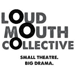 loudmouthco's profile picture. Small Theatre. Big Drama.