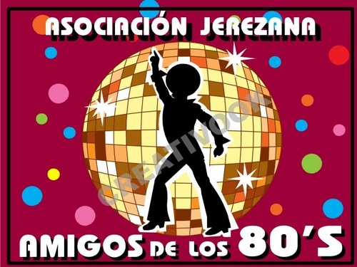 Asociación Jerezana que pretende reunir a todos aquellos que bailabamos la música de la década de los 80`s