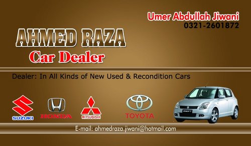 Deals in all kinds of New , Used and Recondition Cars
Umer Jiwani 0321-2601872