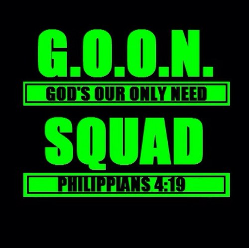 G.O.O.N. SQUAD [God's Our Only Need] WE can do ALL things through Christ who strengthens US! Philippians 4:13 #thinkGREEN #GREENTEAM #SummerCamp2012
