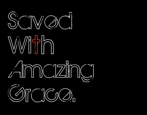 Saved With Amazing Grace