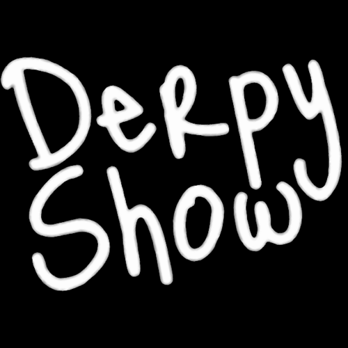 DerpyShow's profile picture. THE geeky podcast about nothing.