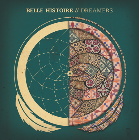Belle Histoire is @janedeckersmith @mrlivingood @shutITmitch & @wesdcomer. 'Dreamers' available in stores and online now.