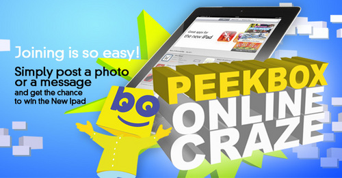 TO JOIN: Simply log-on to www.peekbox.tv, add Bo as a friend and post any message to him. Get a chance to win the New Ipad and lots of other exciting prizes!