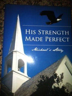 Author of His Strength Made Perfect: Michael’s Story
