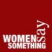 Women Say Something (@women_say) Twitter profile photo